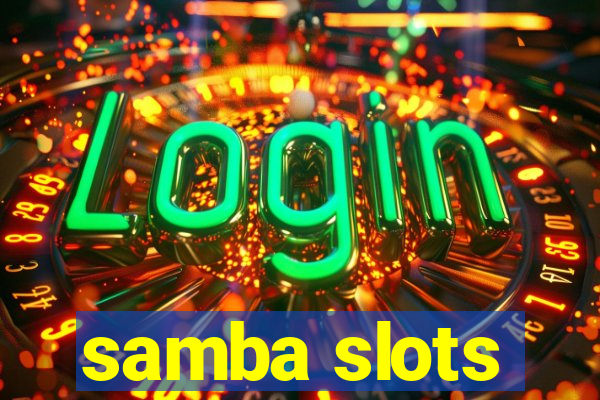 samba slots