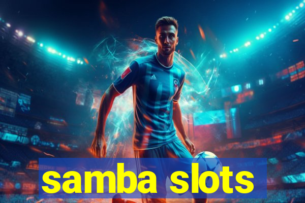 samba slots