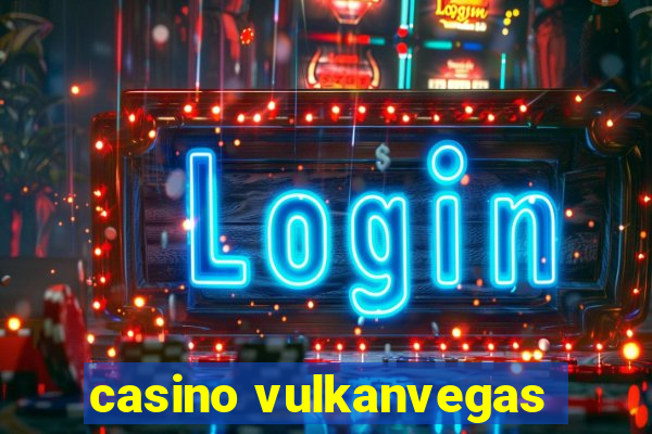 casino vulkanvegas