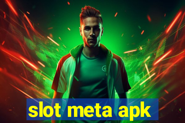 slot meta apk