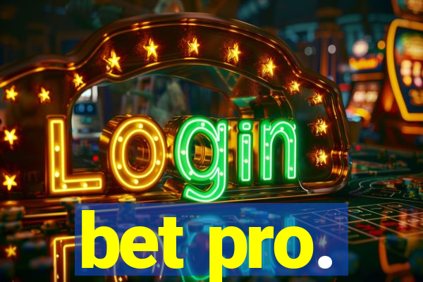 bet pro.