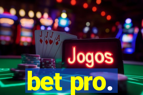 bet pro.