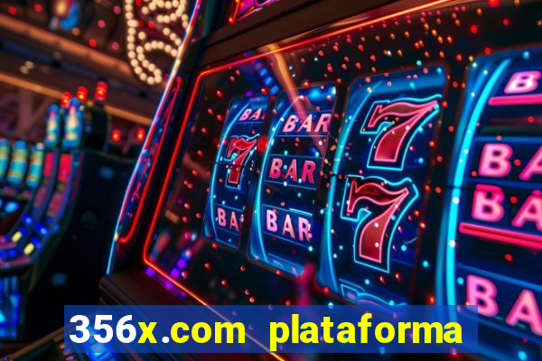 356x.com plataforma de jogos