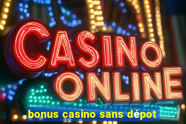 bonus casino sans dépot