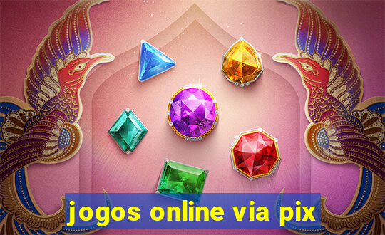 jogos online via pix