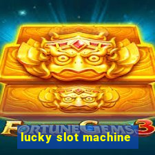 lucky slot machine