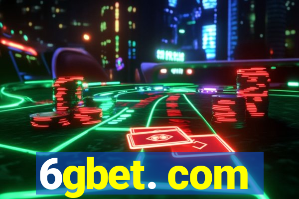 6gbet. com