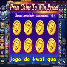 jogo do kwai que ganha dinheiro