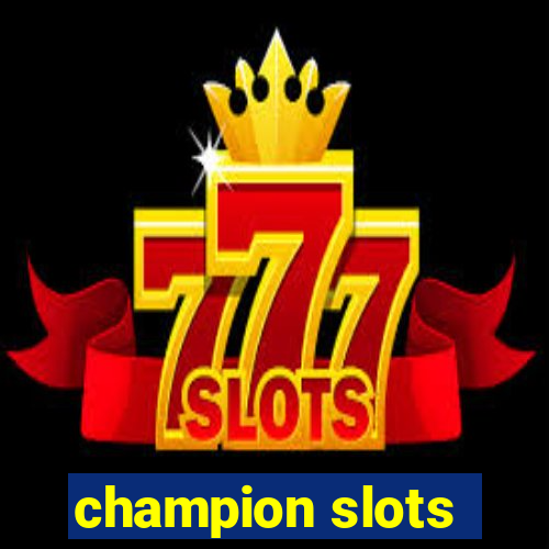 champion slots