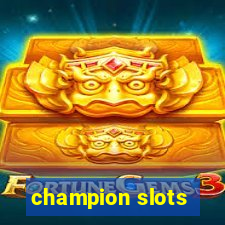 champion slots