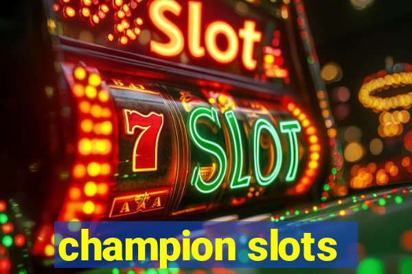 champion slots