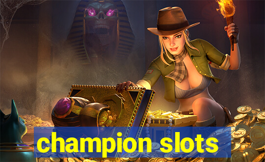 champion slots