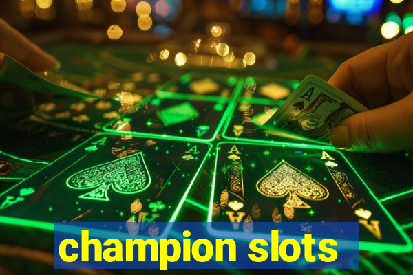 champion slots