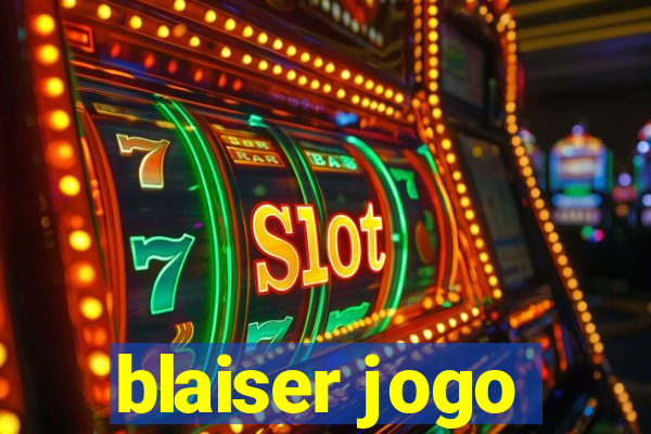 blaiser jogo