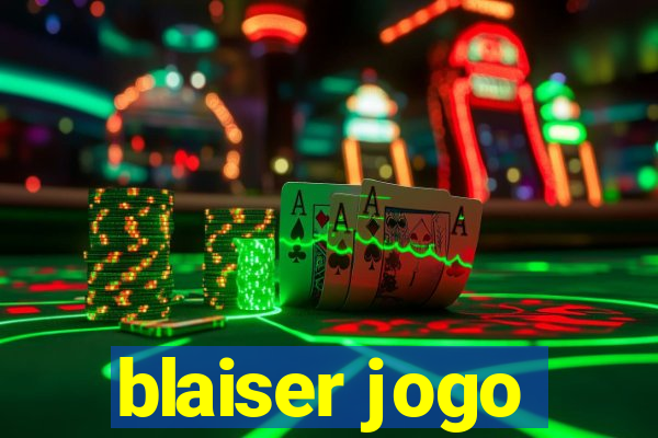 blaiser jogo