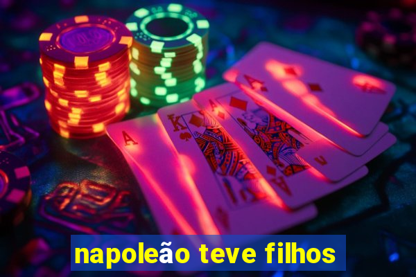 napoleão teve filhos