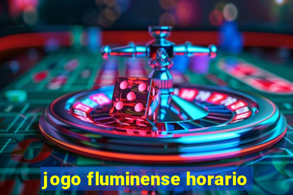 jogo fluminense horario