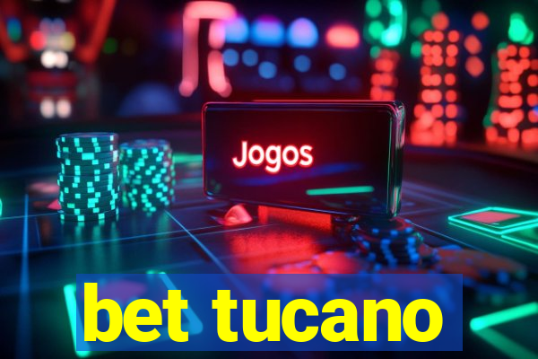 bet tucano