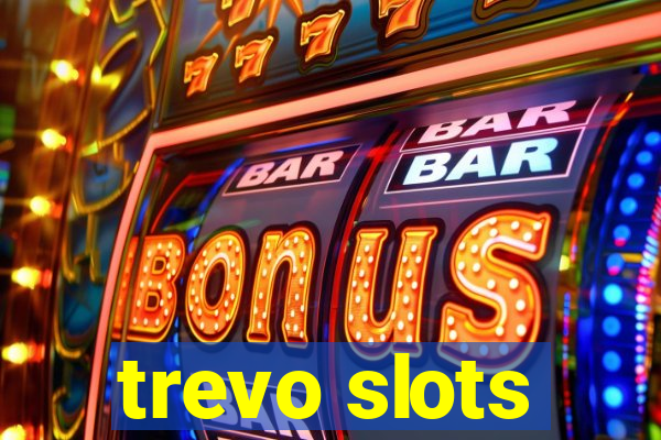 trevo slots