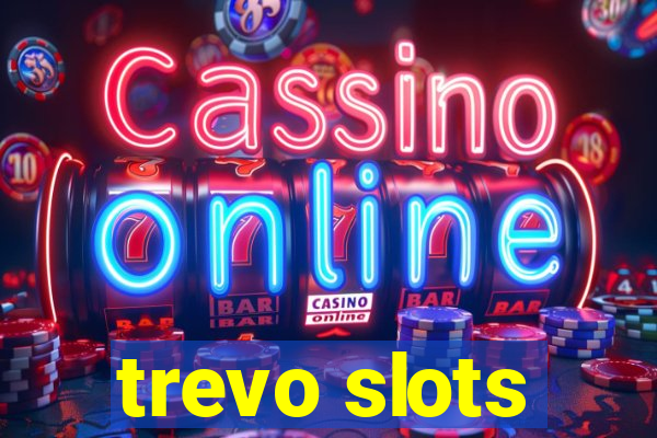 trevo slots