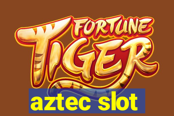 aztec slot