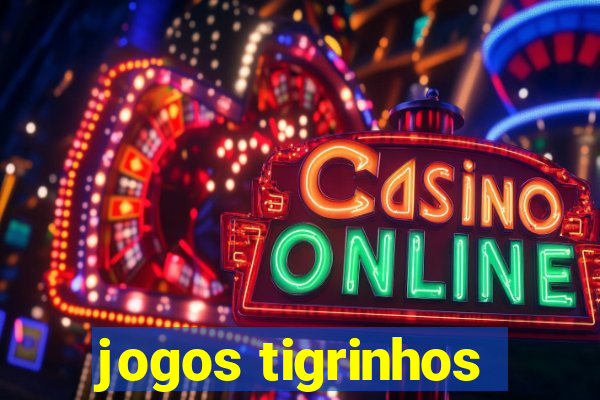 jogos tigrinhos