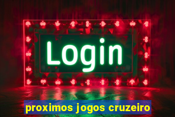 proximos jogos cruzeiro