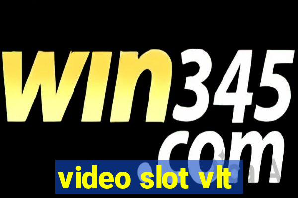 video slot vlt