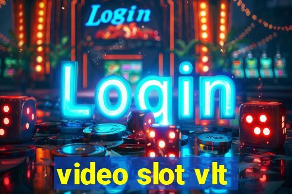 video slot vlt