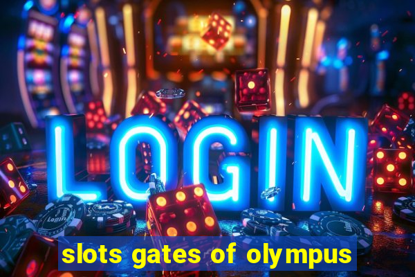 slots gates of olympus