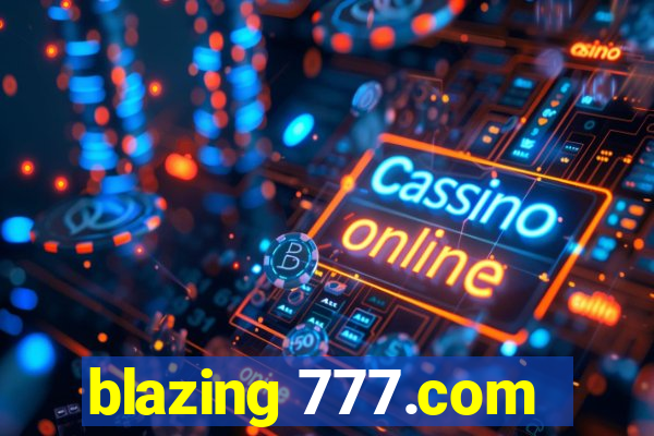 blazing 777.com