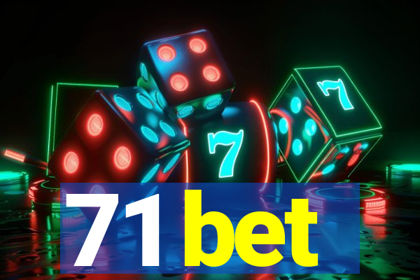 71 bet