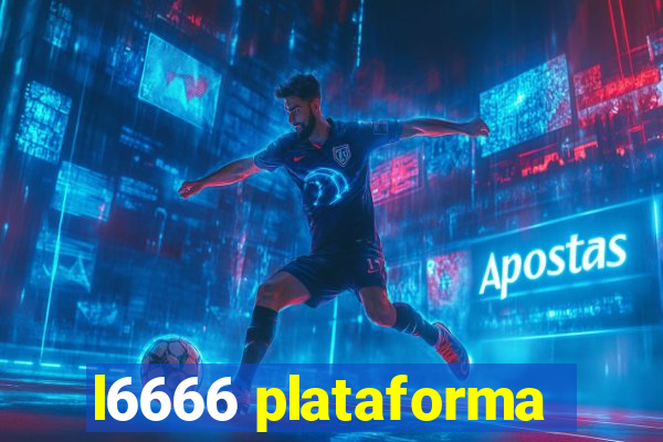 l6666 plataforma