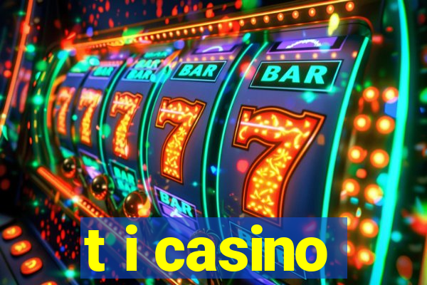 t i casino