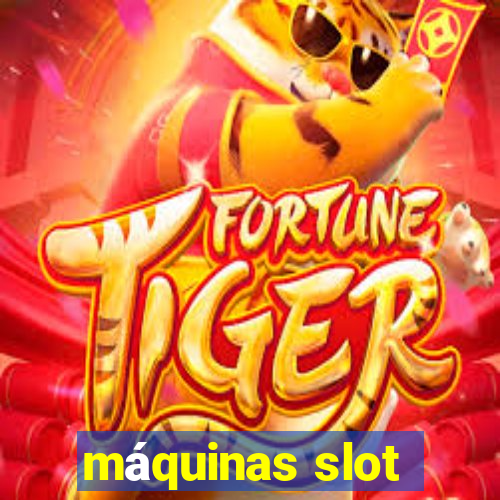 máquinas slot