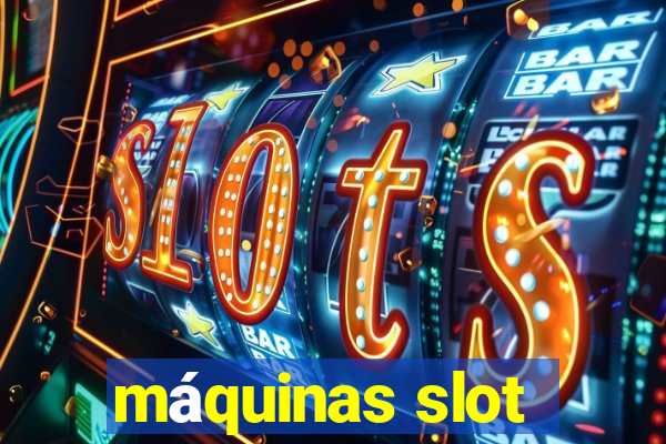 máquinas slot