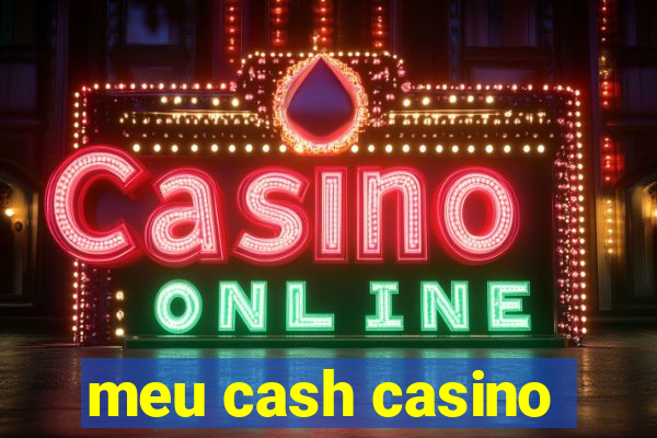 meu cash casino