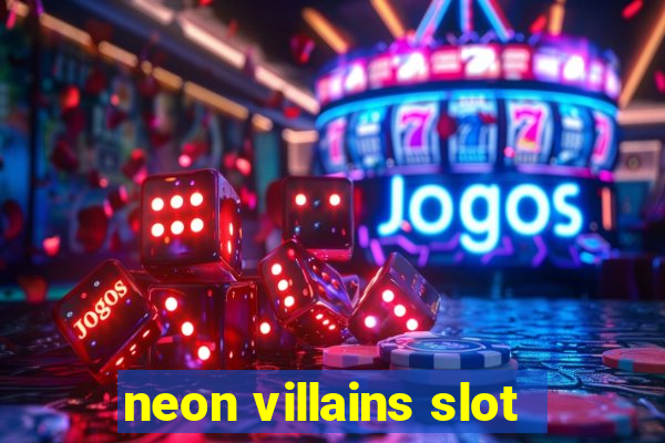 neon villains slot