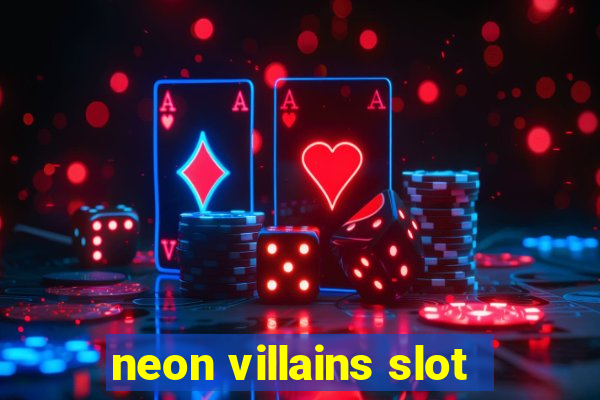 neon villains slot