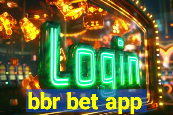 bbr bet app