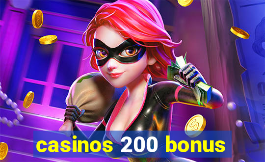 casinos 200 bonus