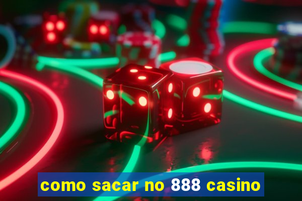 como sacar no 888 casino