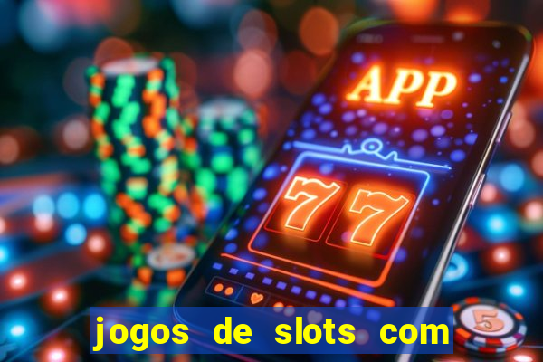 jogos de slots com bonus sem deposito