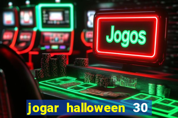 jogar halloween 30 linhas gratis