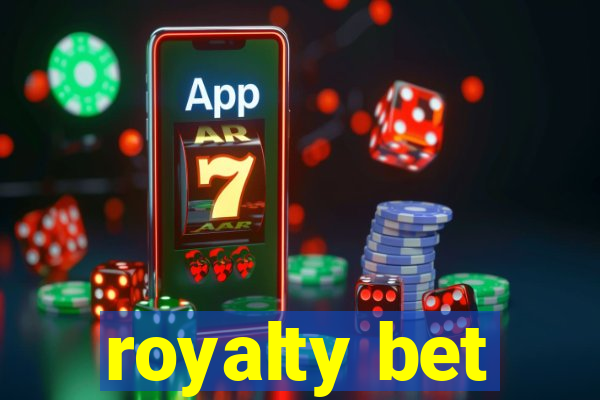 royalty bet