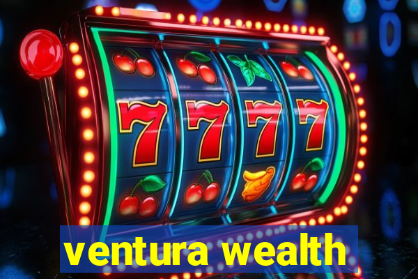 ventura wealth