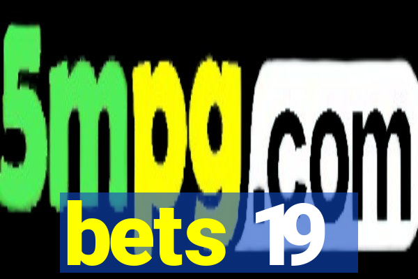 bets 19