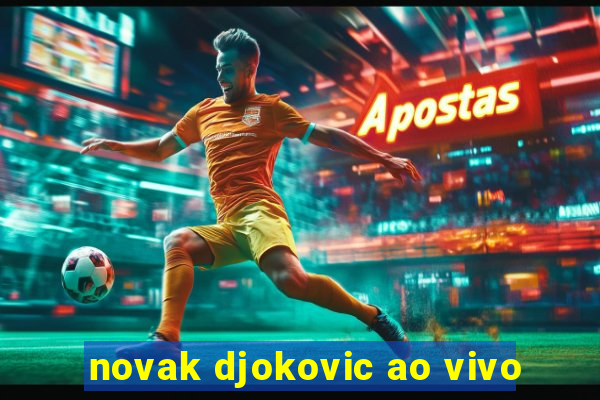 novak djokovic ao vivo