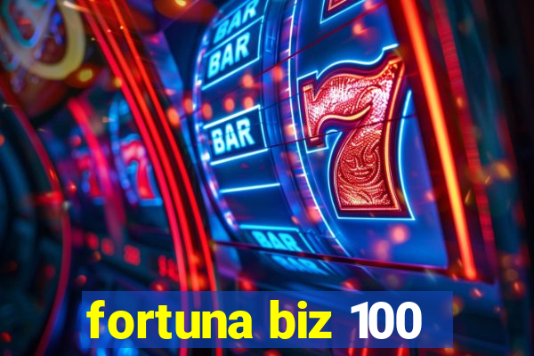 fortuna biz 100