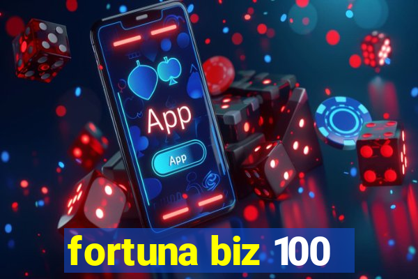 fortuna biz 100